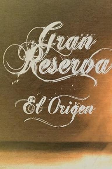 Gran Reserva: el origen