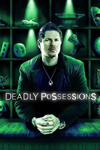 Deadly Possessions