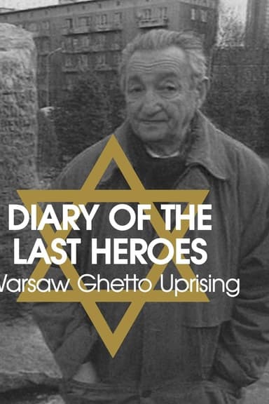 Diary of the Last Heroes: Warsaw Ghetto Uprising