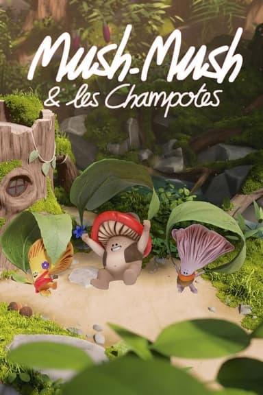 Mush-Mush & les Champotes