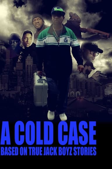 A COLD CASE: Based On True Jack Boyz Stories