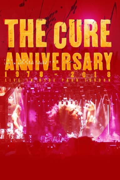 The Cure: Anniversary 1978 - 2018 - (Live In Hyde Park)