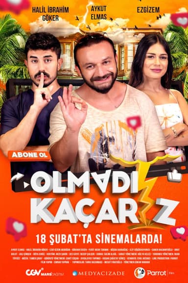 Olmadı Kaçarız