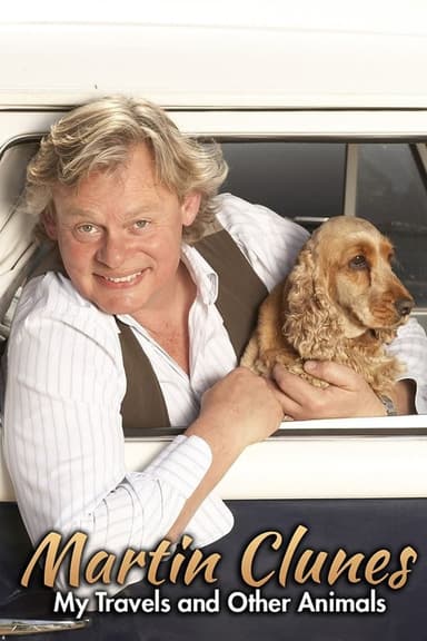 Martin Clunes: My Travels and Other Animals