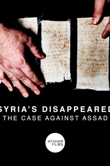 Syria's Disappeared: The Case Against Assad