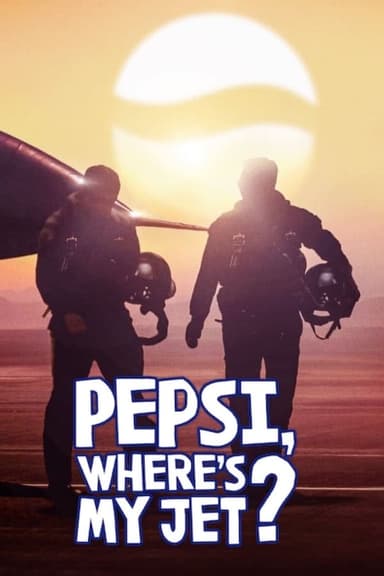 Pepsi, Where's My Jet?