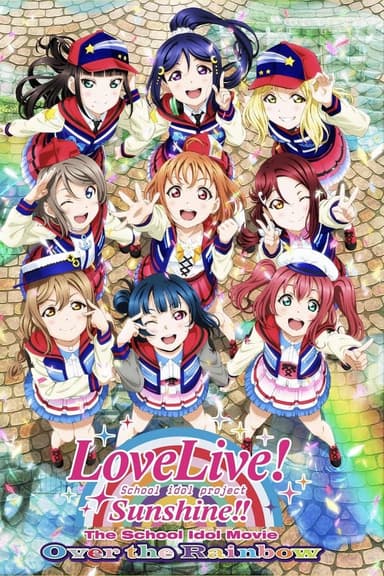 Love Live! Sunshine!! The School Idol Movie: Over the Rainbow