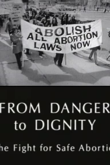 From Danger to Dignity: The Fight For Safe Abortion