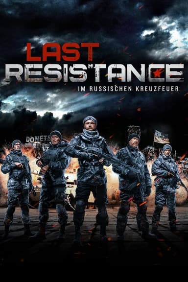 Last Resistance - Im russischen Kreuzfeuer