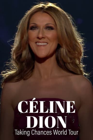 Céline Dion : Taking Chances World Tour