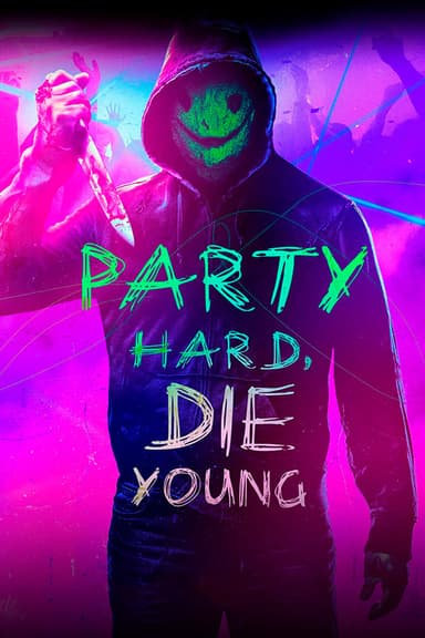 Party Hard, Die Young