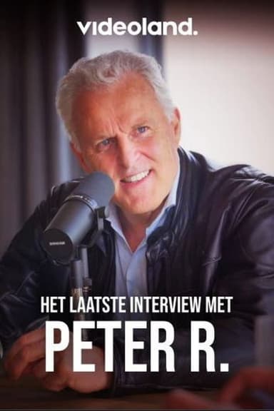 Het Laatste Interview Met Peter R.