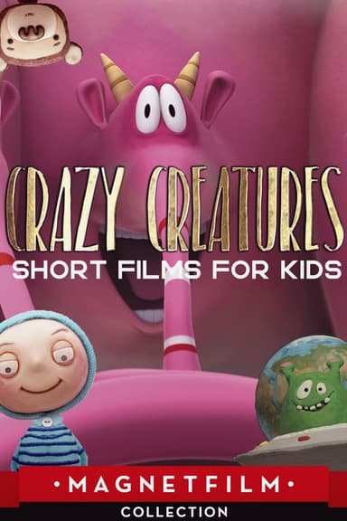 Crazy Creatures - Short Films for Kids