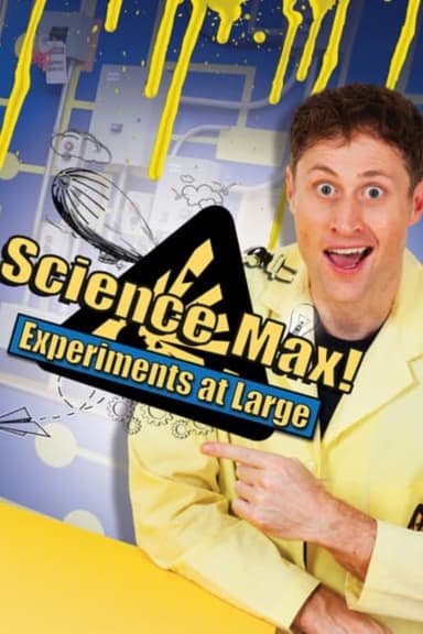 Science Max: Experiments at Large