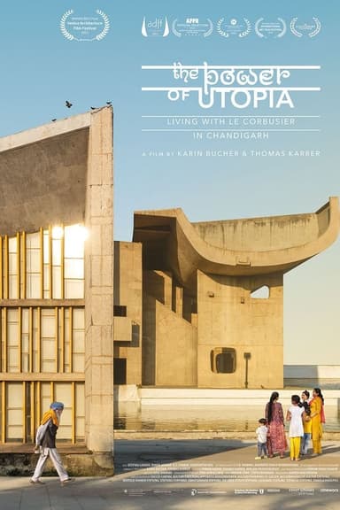 The Power of Utopia: Living with Le Corbusier in Chandigarh