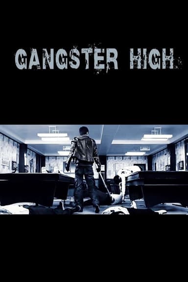 Gangster High - Die rohe Schule der Gewalt