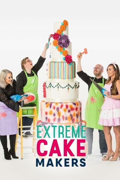 Extreme Cake Makers