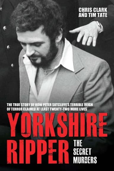 Yorkshire Ripper: The Secret Murders