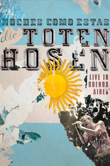 Die Toten Hosen: Noches Como Estas - Live in Buenos Aires