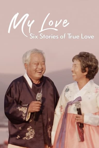 My Love: Six Stories of True Love