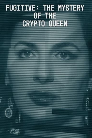 Fugitive: The Mystery of the Crypto Queen