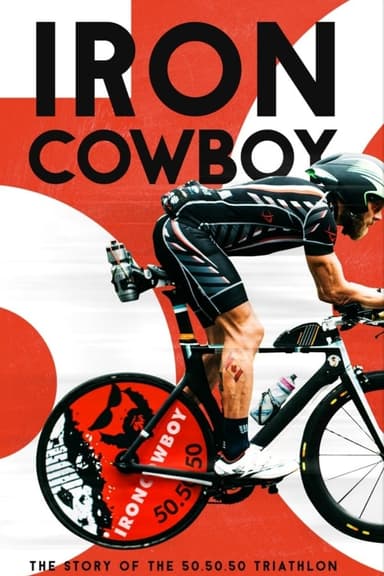 Iron Cowboy: The Story of the 50.50.50 Triathlon