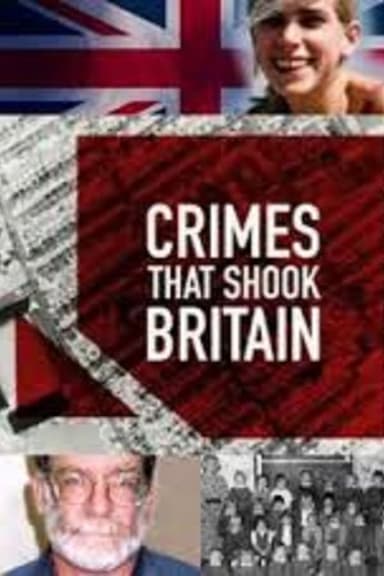 Crimes That Shook Britain