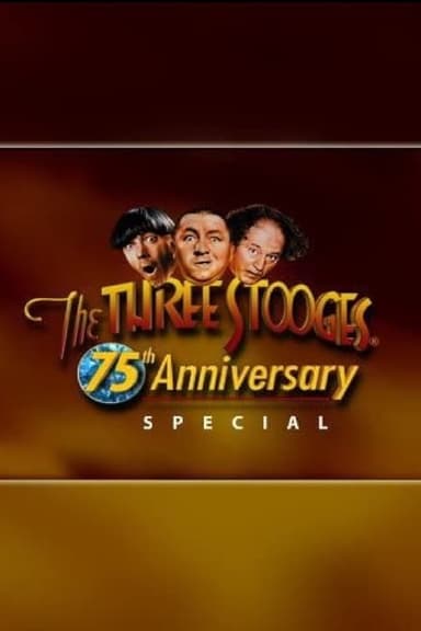 Three Stooges 75th Anniversary Special