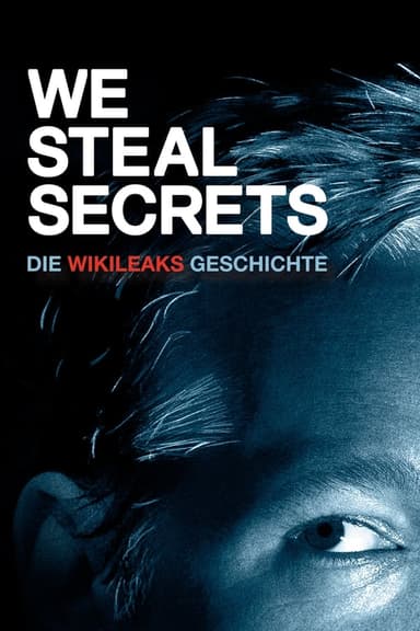 We Steal Secrets: Die WikiLeaks Geschichte