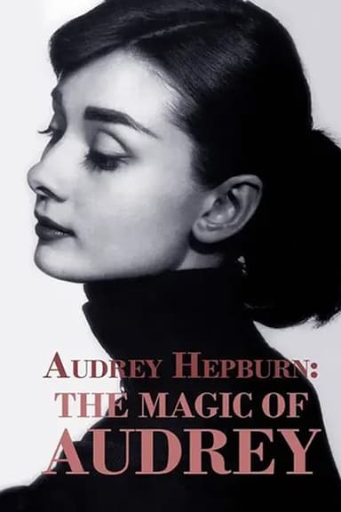 Audrey Hepburn: The Magic of Audrey