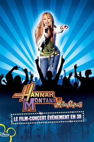 Hannah Montana et Miley Cyrus : Le Film concert évènement