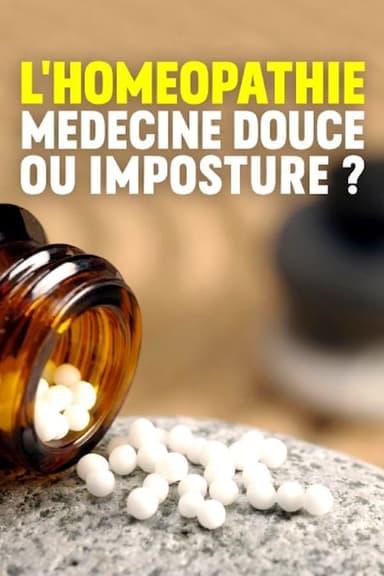 L'Homéopathie : Médecine douce ou imposture ?