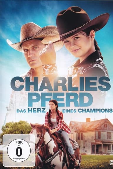 Charlies Pferd - Das Herz eines Champions