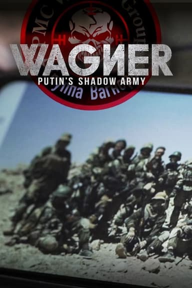 Wagner, Putin's Shadow Army