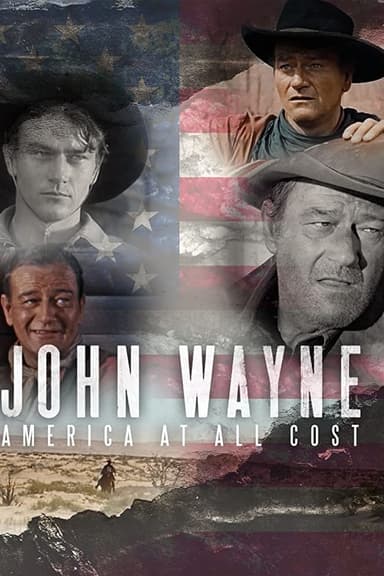 John Wayne - America at All Costs