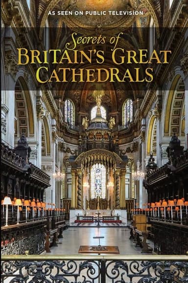 Secrets of Britain's Great Cathedrals