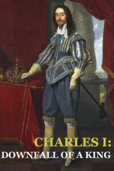 Charles I: Downfall of a King