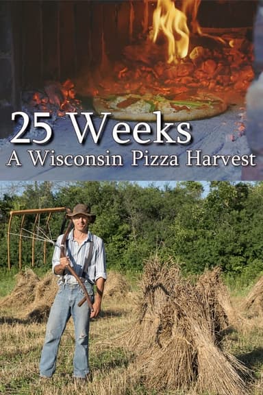 25 Weeks: A Wisconsin Pizza Harvest