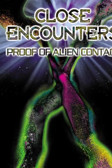 Close Encounters: Proof of Alien Contact