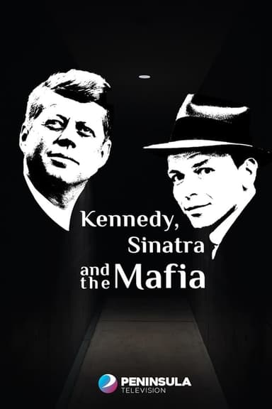 Kennedy, Sinatra and the Mafia (2023)