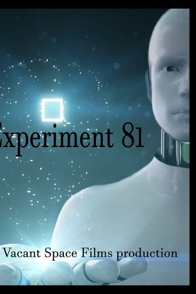 Experiment 81 a Vacant Space Films Production