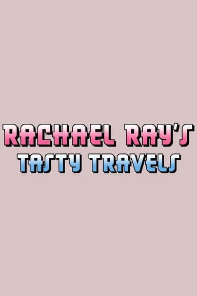 Rachael Ray's Tasty Travels