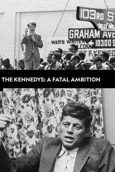 The Kennedys: A Fatal Ambition