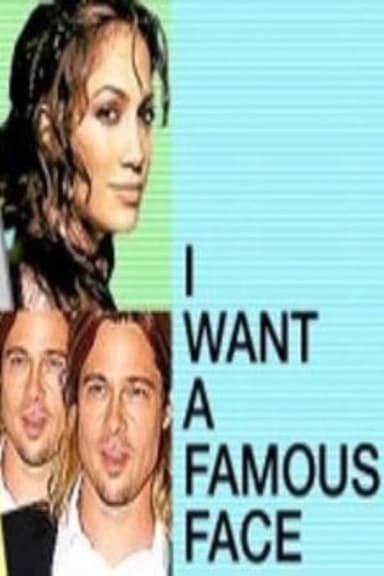 I Want a Famous Face