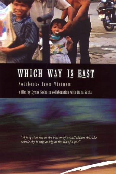 Which Way Is East: Notebooks from Vietnam