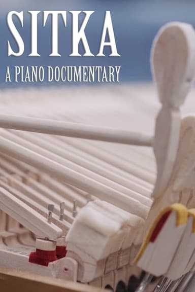 Sitka: A Piano Documentary