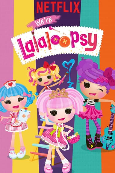 We're Lalaloopsy