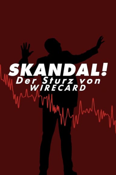 Skandal! Der Sturz von Wirecard