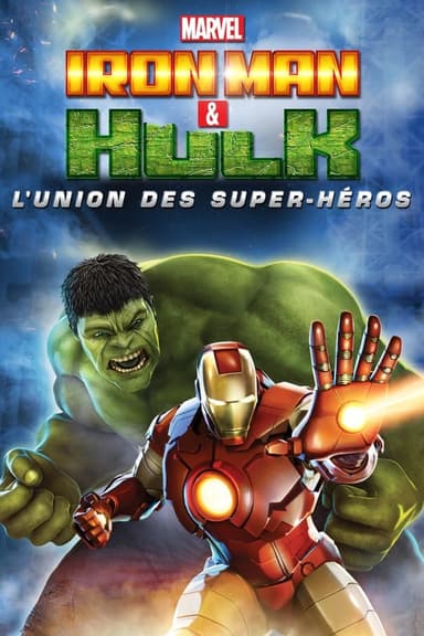 Iron Man & Hulk : L'union des super héros