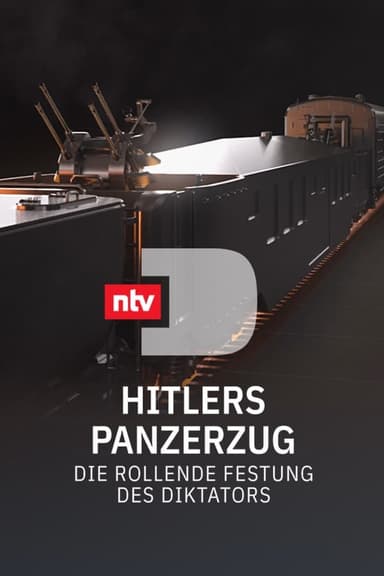 Hitlers Panzerzug - Die rollende Festung des Diktators